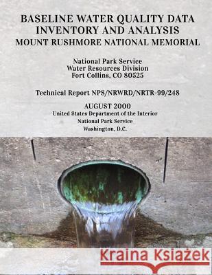 Baseline Water Quality Data Inventory and Analysis: Mount Rushmore National Monument National Park Service 9781492715153 Createspace - książka