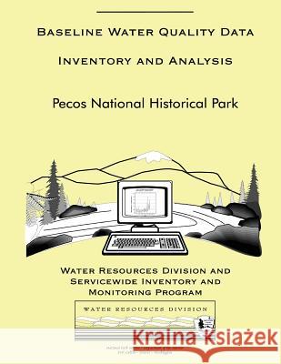 Baseline Water Quality Data Inventory and Analysis: Pecos National Historical Park National Park Service 9781492722991 Createspace - książka