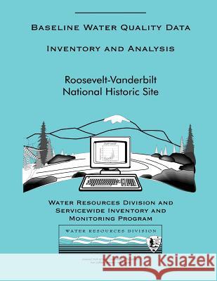 Baseline Water Quality Data Inventory and Analysis: Roosevelt-Vanderbilt National Historic Site National Park Service 9781492215233 Createspace - książka