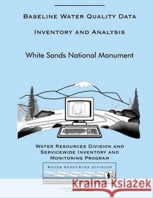 Baseline Water Quality Data Inventory and Analysis: White Sands National Monument National Park Service 9781494499051 Createspace - książka