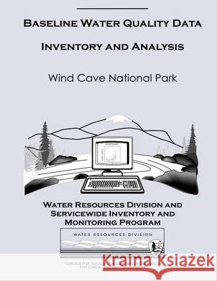 Baseline Water Quality Data Inventory and Analysis: Wind Cave National Monument National Park Service 9781494499068 Createspace - książka