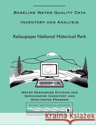 Baseline Water Quality Data: Kalaupapa National Historical Park National Park Service 9781492389040 Createspace - książka