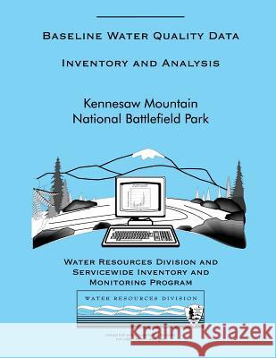 Baseline Water Quality Data: Kennesaw Mountain National Battlefield Park National Park Service 9781492389101 Createspace - książka