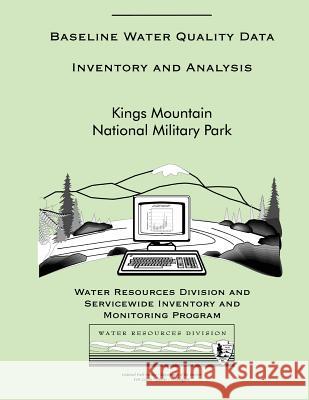 Baseline Water Quality Data: Kings Mountain National Military Park National Park Service 9781492389149 Createspace - książka