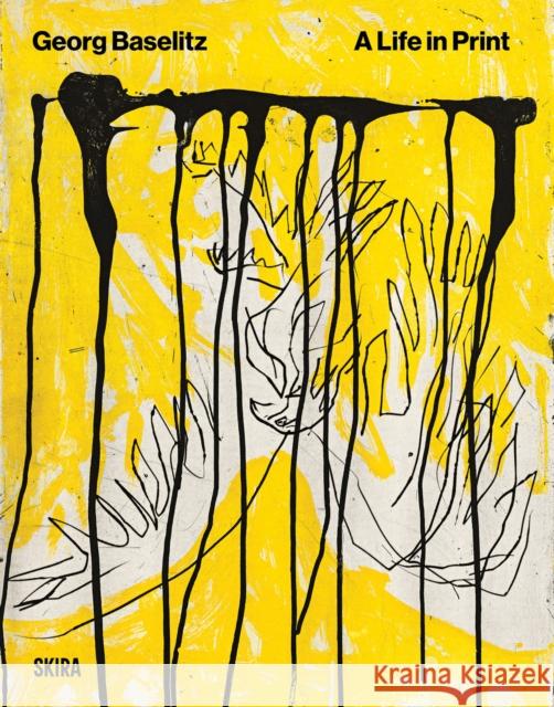 Baselitz. A Life In Print  9788857254326 Skira - książka