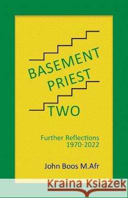 Basement Priest Two: Further Reflections 1970 - 2022 John Boo 9780228884910 Tellwell Talent - książka