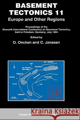 Basement Tectonics 11 Europe and Other Regions: Proceedings of the Eleventh International Conference on Basement Tectonics, Held in Potsdam, Germany, Oncken, O. 9780792337973 Kluwer Academic Publishers - książka