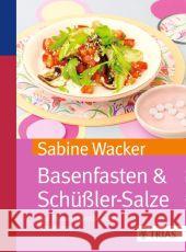 Basenfasten & Schüßler-Salze : Die Power-Kombi zum Abnehmen Wacker, Sabine 9783830480563 Trias - książka