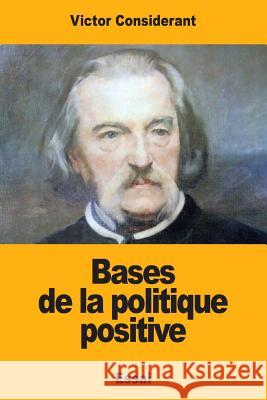Bases de la politique positive Considerant, Victor 9781978247994 Createspace Independent Publishing Platform - książka