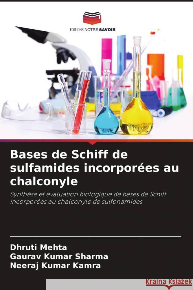 Bases de Schiff de sulfamides incorporées au chalconyle Mehta, Dhruti, Sharma, Gaurav Kumar, Kamra, Neeraj Kumar 9786208343767 Editions Notre Savoir - książka