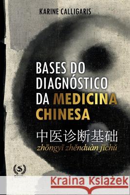 Bases do diagnóstico da medicina chinesa Editora Scotti, Karine Calligaris 9786587090481 Editora Scotti - książka