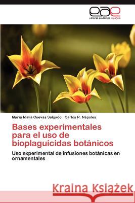 Bases experimentales para el uso de bioplaguicidas botánicos Cuevas Salgado María Idalia 9783846566343 Editorial Académica Española - książka