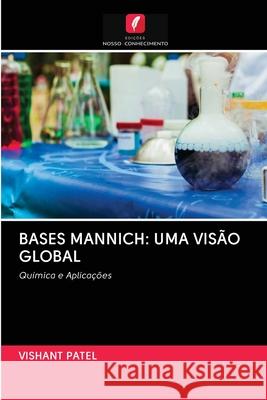 Bases Mannich: Uma Visão Global Patel, Vishant 9786202857055 Edicoes Nosso Conhecimento - książka