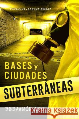 Bases y Ciudades Subterraneas Benjamin Amo Rebelion Editorial Joaquin Abenza 9788494542220 Rebelion Editorial - książka