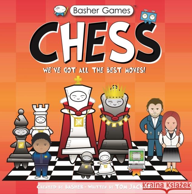 Basher Games: Chess: We've Got All the Best Moves! Basher, Simon 9780753478769 Kingfisher - książka
