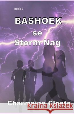 Bashoek se Storm Nag: Boek 2 Cloete, Charmaine 9798768216757 Independently Published - książka