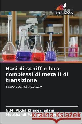 Basi di schiff e loro complessi di metalli di transizione N. M. Abdul Khader Jailani Mookkandi Palsamy Kesavan 9786205836033 Edizioni Sapienza - książka