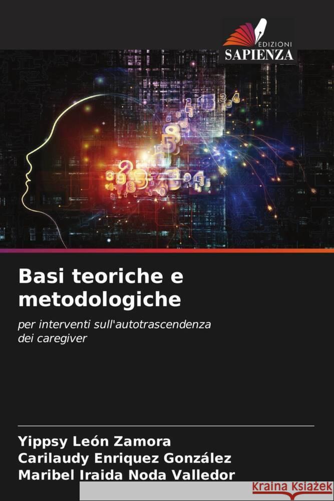 Basi teoriche e metodologiche León Zamora, Yippsy, Enriquez González, Carilaudy, Noda Valledor, Maribel Iraida 9786206632870 Edizioni Sapienza - książka