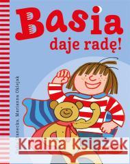 Basia daje radę! Zofia Stanecka, Marianna Oklejak 9788327687241 Harperkids - książka