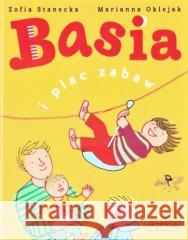 Basia i plac zabaw w.2021 Zofia Stanecka 9788327662330 Harperkids - książka