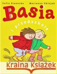 Basia i przedszkole w.2021 Zofia Stanecka, Marianna Oklejak 9788327662354 Harperkids - książka