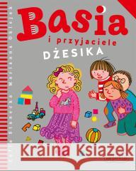 Basia i przyjaciele. Dżesika Zofia Stanecka, Marianna Oklejak 9788327663757 Harperkids - książka
