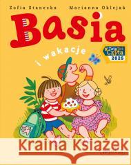Basia i wakacje Zofia Stanecka, Marianna Oklejak 9788327687968 HarperCollins - książka
