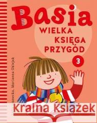 Basia. Wielka ksiega przygód 3 Marianna Oklejak, Zofia Stanecka 9788327661036 Harperkids - książka