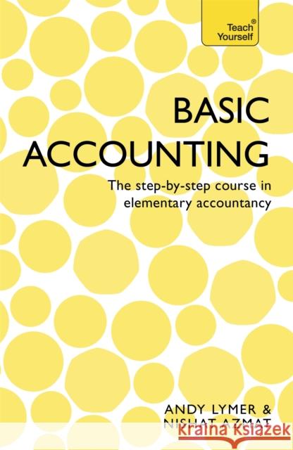Basic Accounting: The step-by-step course in elementary accountancy Andrew Lymer 9781473609136 Teach Yourself Books - książka