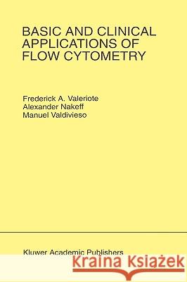 Basic and Clinical Applications of Flow Cytometry: Proceeding of the 24th Annual Detroit Cancer Symposium Detroit, Michigan, USA - April 30, May 1 and Valeriote, Frederick A. 9780792338093 Kluwer Academic Publishers - książka