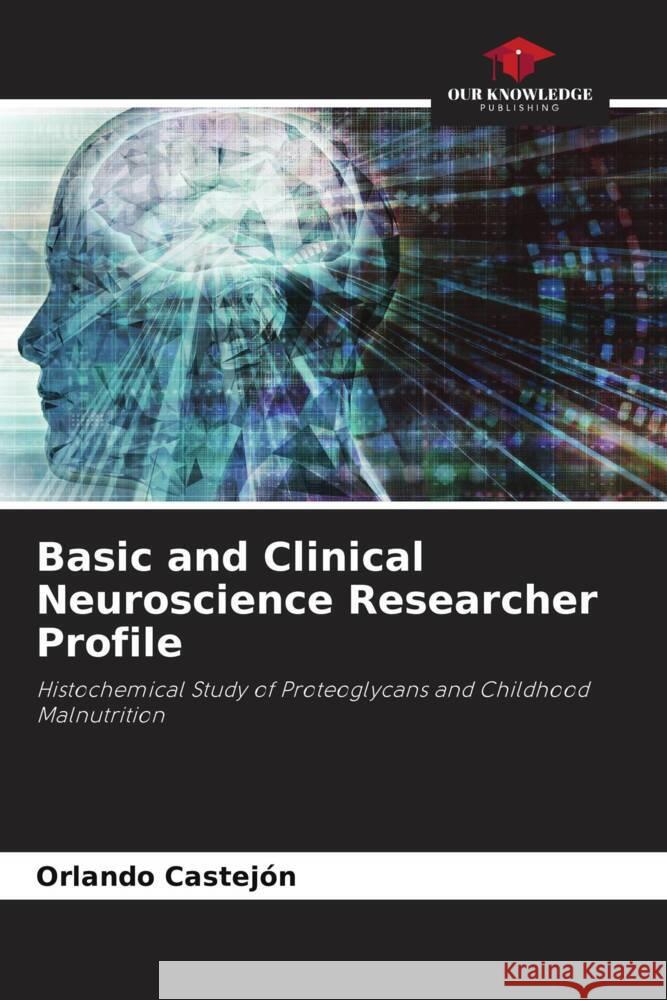 Basic and Clinical Neuroscience Researcher Profile Orlando Castejon 9786208053536 Our Knowledge Publishing - książka