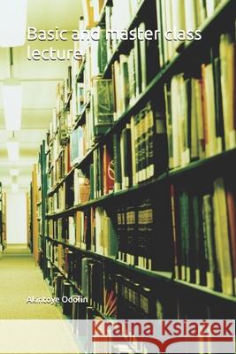 Basic and master class lecture Odofin Akintoye Amos Odofin 9798506713968 Independently published - książka