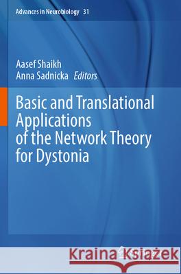 Basic and Translational Applications of the Network Theory for Dystonia  9783031262227 Springer International Publishing - książka