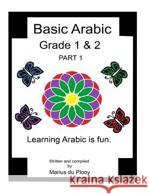 Basic Arabic Grade 1 & 2: Learning Arabic As a Second Language. Du Plooy, Marius 9781517747770 Createspace - książka