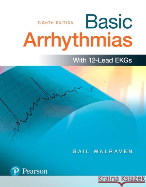 Basic Arrhythmias Gail Walraven 9780134380995 Pearson Education (US) - książka