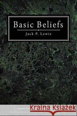 Basic Beliefs Jack Lewis 9780890985311 21st Century Christian, Inc. - książka