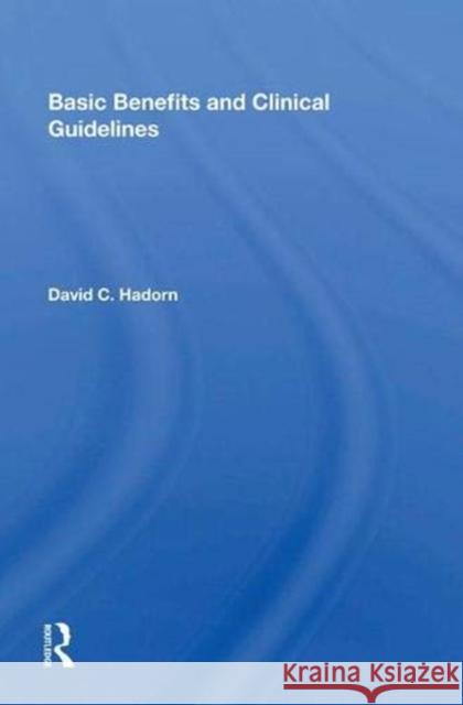 Basic Benefits and Clinical Guidelines David C. Hadorn   9780367007867 Routledge - książka