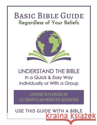 Basic Bible Guide: 12 Simple 60 Minute Sessions, Cover to Cover Daniel Paul Kennedy 9781481865142 Createspace - książka