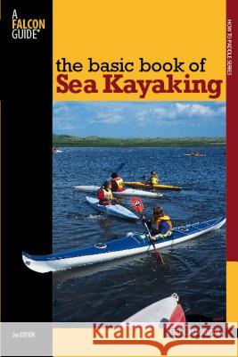 Basic Book of Sea Kayaking Derek C. Hutchinson 9780762742837 Falcon Press Publishing - książka