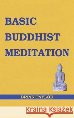 Basic Buddhist Meditation Brian F Taylor 9780995634695 Universal Octopus - książka