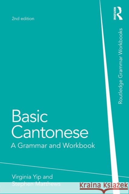 Basic Cantonese: A Grammar and Workbook Yip, Virginia 9780415815598 Taylor & Francis Ltd - książka