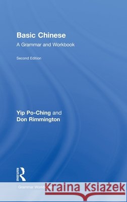 Basic Chinese : A Grammar and Workbook Yip Po-Ching Don Rimmington  9780415472166 Taylor & Francis - książka