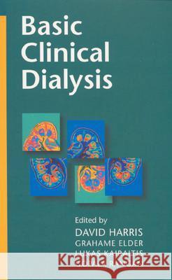 Basic Clinical Dialysis David Harris, Gopala Rangan, Lukas Kairaitis, Grahame Elder 9780074715017 McGraw-Hill Education - książka
