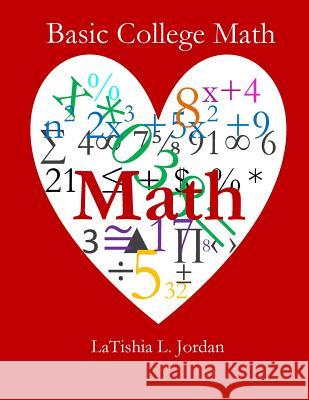 Basic College Math Latishia Jordan 9781515111672 Createspace - książka