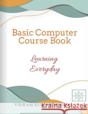 Basic Computer Course Book Vikram Kumar   9798887047003 Notion Press - książka