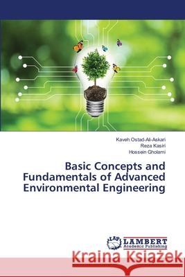 Basic Concepts and Fundamentals of Advanced Environmental Engineering Kaveh Ostad-Ali-Askari Reza Kasiri Hossein Gholami 9786203200423 LAP Lambert Academic Publishing - książka