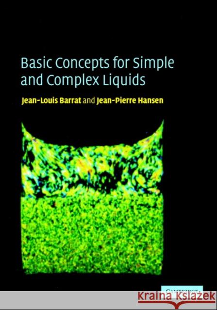 Basic Concepts for Simple and Complex Liquids Jean-Louis Barrat Jean-Pierre Hansen 9780521789530 Cambridge University Press - książka