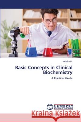 Basic Concepts in Clinical Biochemistry D., HAMSA 9786207468157 LAP Lambert Academic Publishing - książka