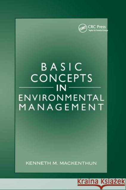 Basic Concepts in Environmental Management Kenneth M. Mackenthun 9780367399986 CRC Press - książka