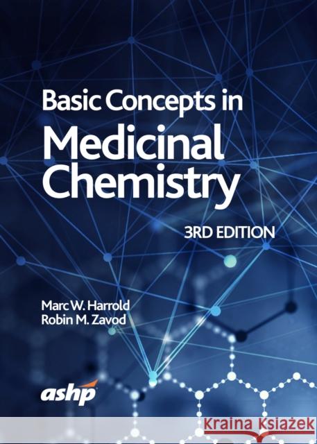 Basic Concepts in Medicinal Chemistry, 3rd Edition Robin M. Zavod 9781585286942 American Society of Health-System Pharmacists - książka